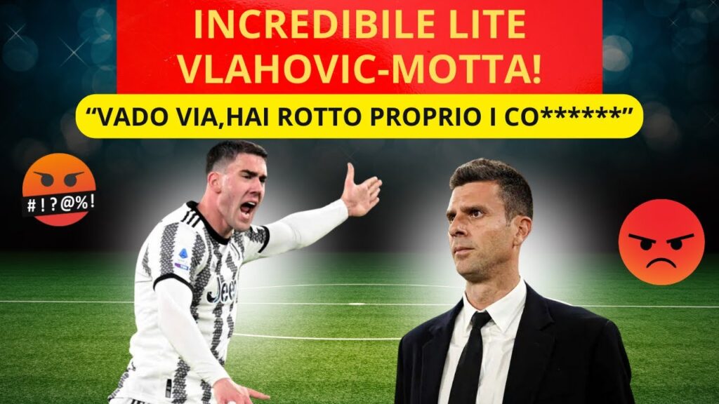 VLAHOVIC SCOPPIA CONTRO MOTTA: "NON POSSO CORRERE COSÌ TANTO!" FUTURO IN BILICO ALLA JUVE?