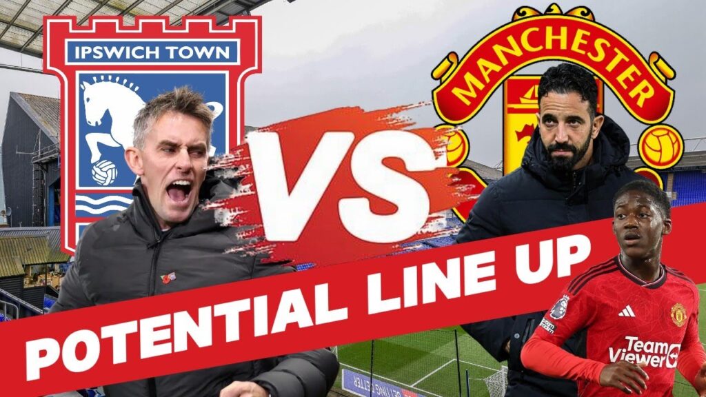 PREDIKSI LINE UP-POTENTIAL LINE UP MANCHESTER UNITED VS IPSWICH TOWN #manchesterunited #beritabola