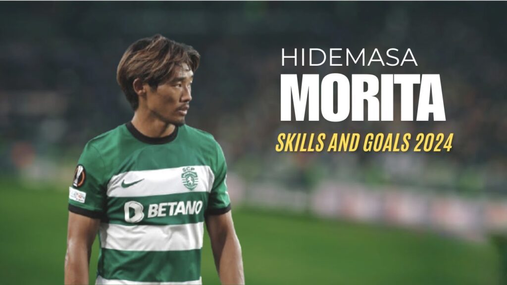 Hidemasa Morita 守田英正 Skills and Goals Sporting CP Japan 2024   - Complete Midfielder - 2024