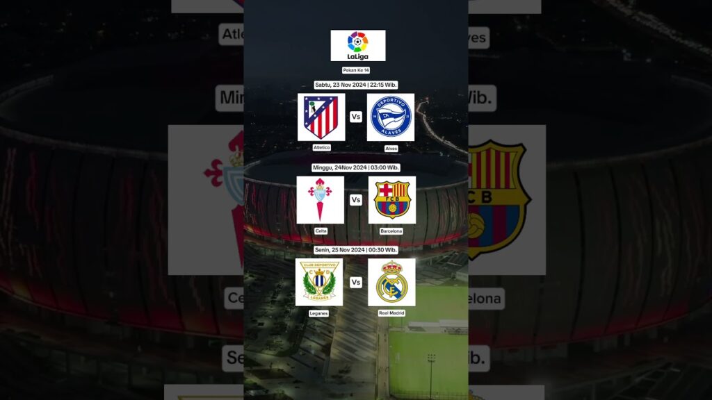 JADWAL LA LIGA SPANYOL 2024/25 | Pekan Ke 14 | LIVE STREAMING LA LIGA SPANYOL 2024