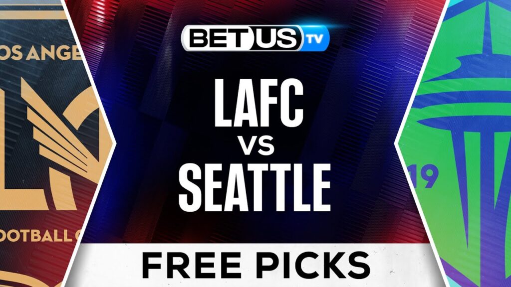 LAFC vs Seattle | MLS Conference Semifinals Expert Predictions, Free Picks & Best Bets