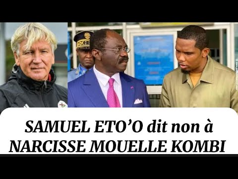 Samuel Eto’o dit non à Narcisse Mouelle Kombi pour Marc Brys ; Ferdinand Ngoh Ngoh valide la lettre…