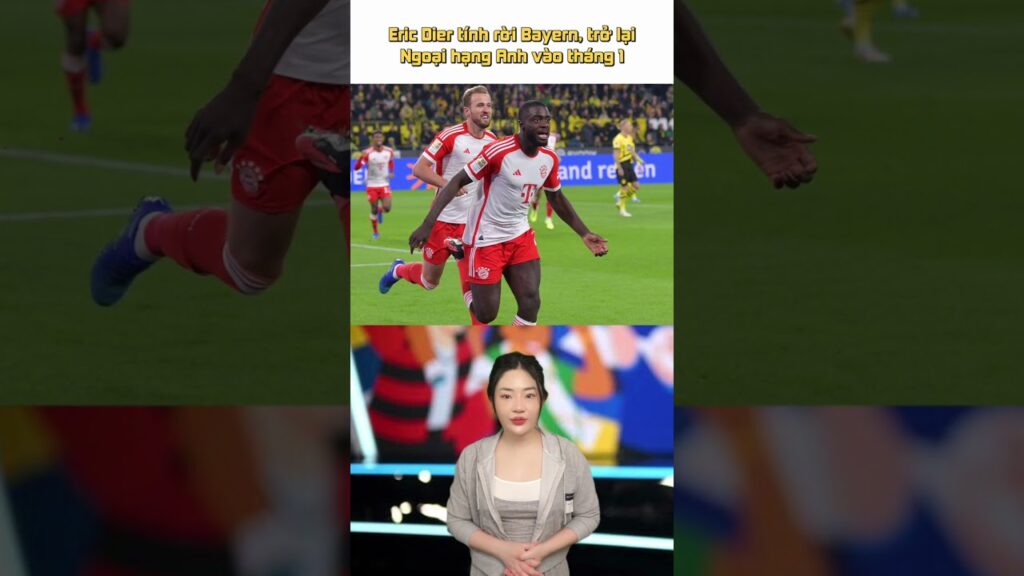 Eric Dier rời Bayern, trở lại Ngoại hạng Anh tháng 1 #premierleague #bayernmunich #tinchuyennhuong