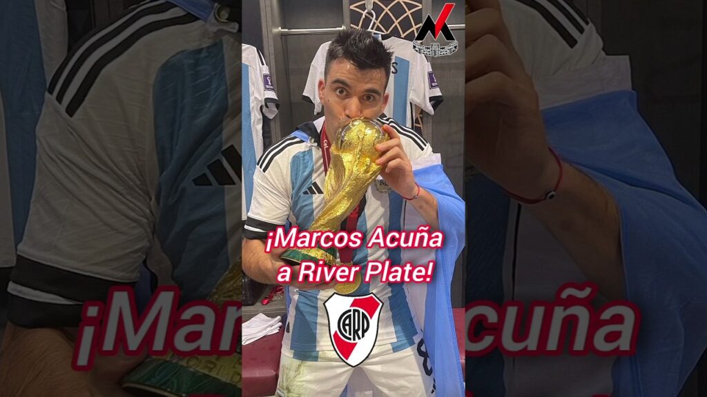 💣¡Marcos Acuña nuevo refuerzo de River Plate!