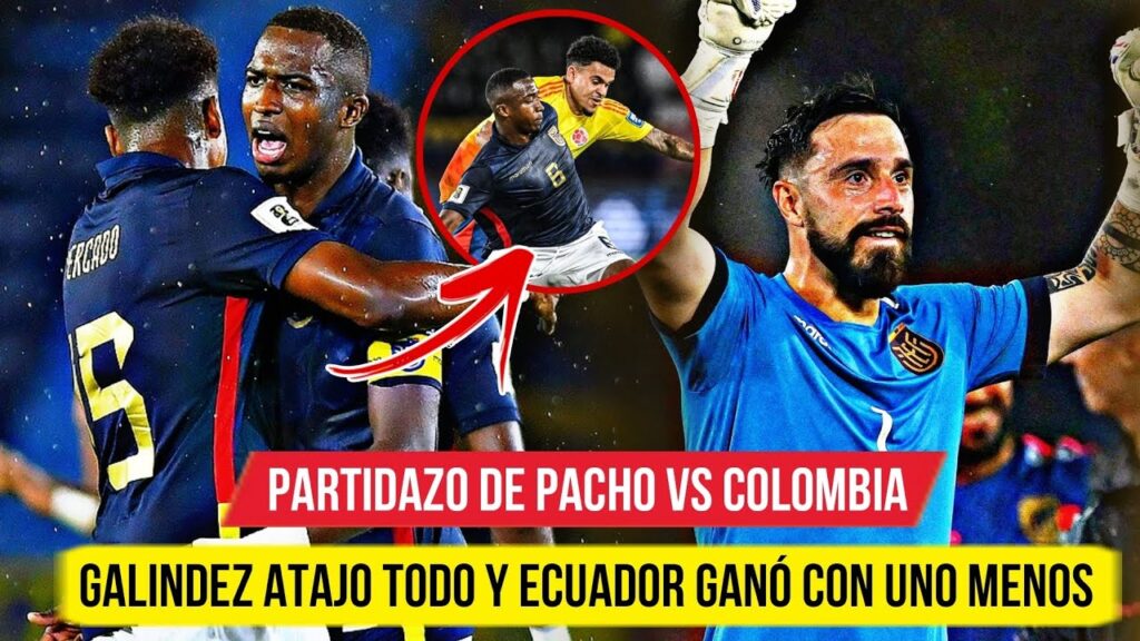 🔥 PARTIDAZO de WILLIAM PACHO vs COLOMBIA - GALINDEZ FIGURA ATAJO TODO y ECUADOR GANÓ CON UNO MENOS🇪🇨