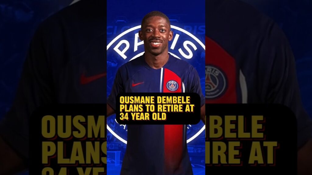 Ousmane Dembele plans to retire at 34 year old #football #psg #dembele