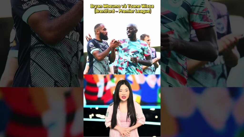 Bryan Mbeumo và Yoane Wissa Bộ đôi nổi bật ở NHA #brentford #manchestercity #premierleague