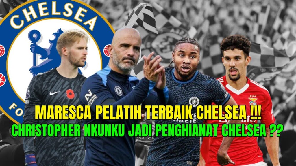 CHELSEA BAJAK KIPER LIVERPOOL, NKUNKU PINDAH KE MAN UNITED ?? BERITA CHELSEA TERBARU