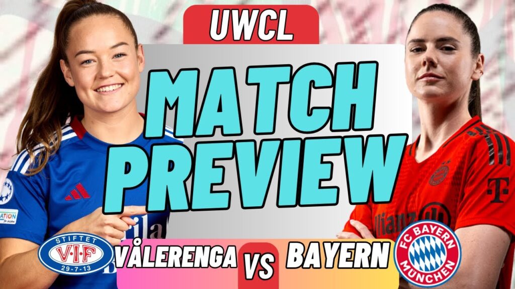 Vålerenga Vs Bayern Munich Preview - UEFA Women's Champions League - Preview + Line up!