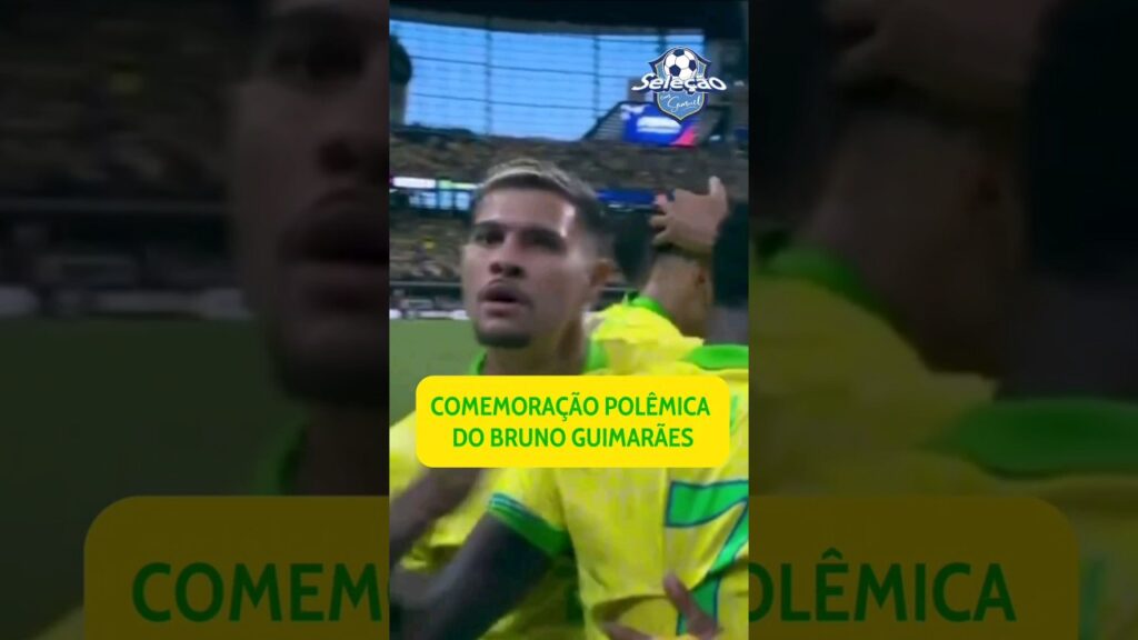 POR QUE A COMEMORAÇÃO DE BRUNO GUIMARÃES GEROU POLÊMICA ENTRE OS TORCEDORES DA SELEÇÃO? #shorts