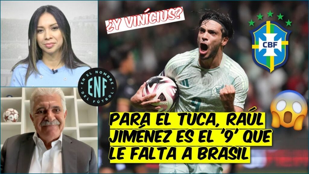Tuca Ferretti: Raúl Jiménez con BRASIL sería un SÚPER DELANTERO | En El Nombre Del Fútbol