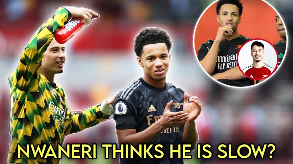 Nwaneri REVEALED what he wants from Martinelli