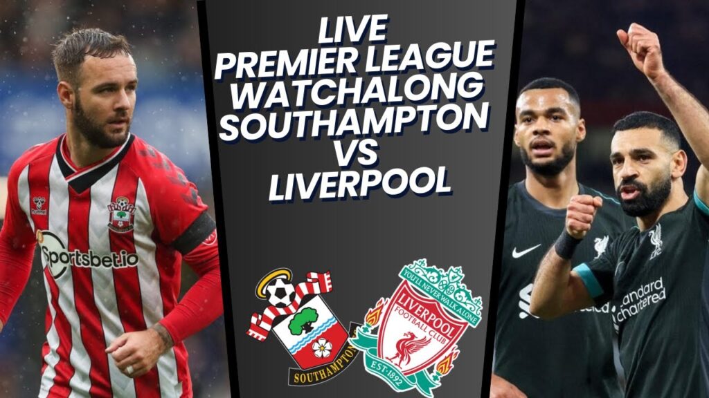 *LIVE* SOUTHAMPTON VS LIVERPOOL | LIVE PREMIER LEAGUE WATCHALONG *LIVE* SOUTHAMPTON VS LIVERPOOL | LIVE PREMIER LEAGUE WATCHALONG