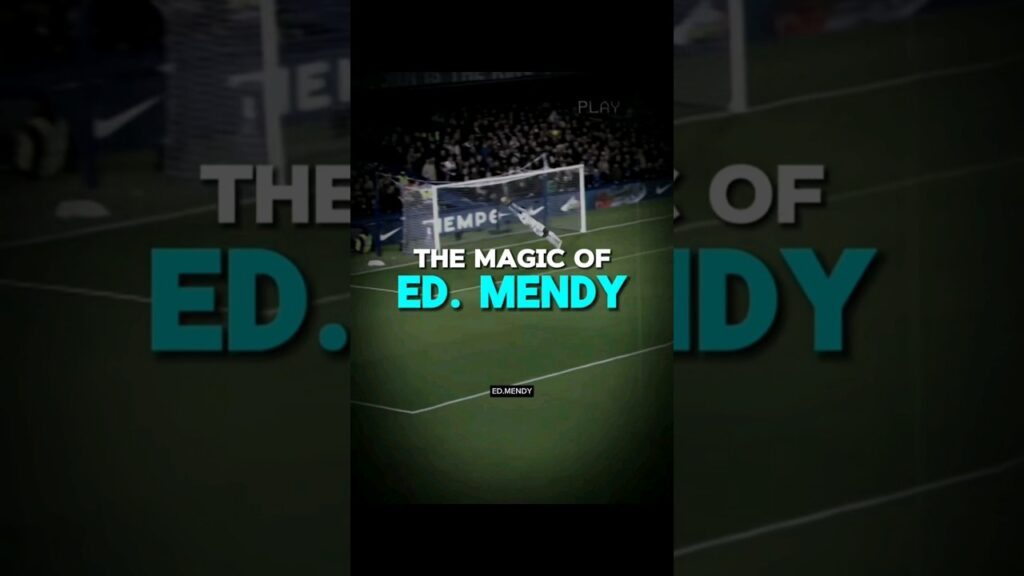 The Magic of Edouard Mendy🧤🧱