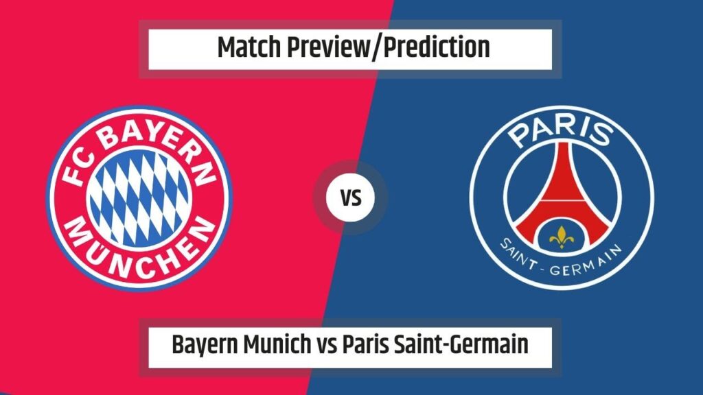Match Preview/Prediction - Bayern Munich vs Paris Saint-Germain (UEFA Champions League)(26/11/2024)
