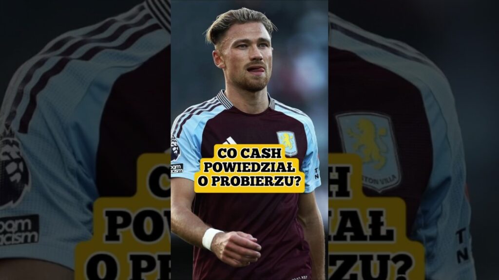 Co Matty Cash powiedział o relacji z Probierzem? #piłkanożna #polska