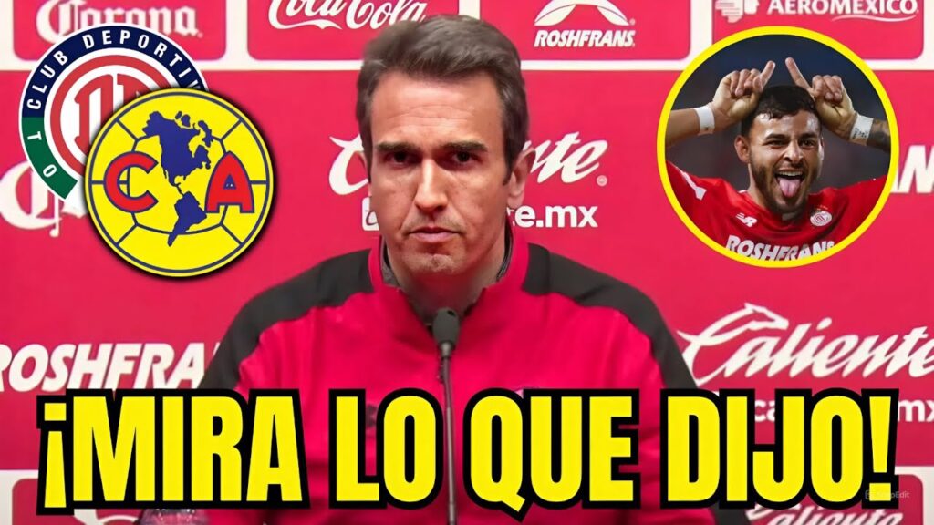 ¡EL PRESIDENTE DE TOLUCA DIJO ESTO SOBRE ALEXIS VEGA EN EL CLUB AMÉRICA! NOTICIAS DEL CLUB AMÉRICA