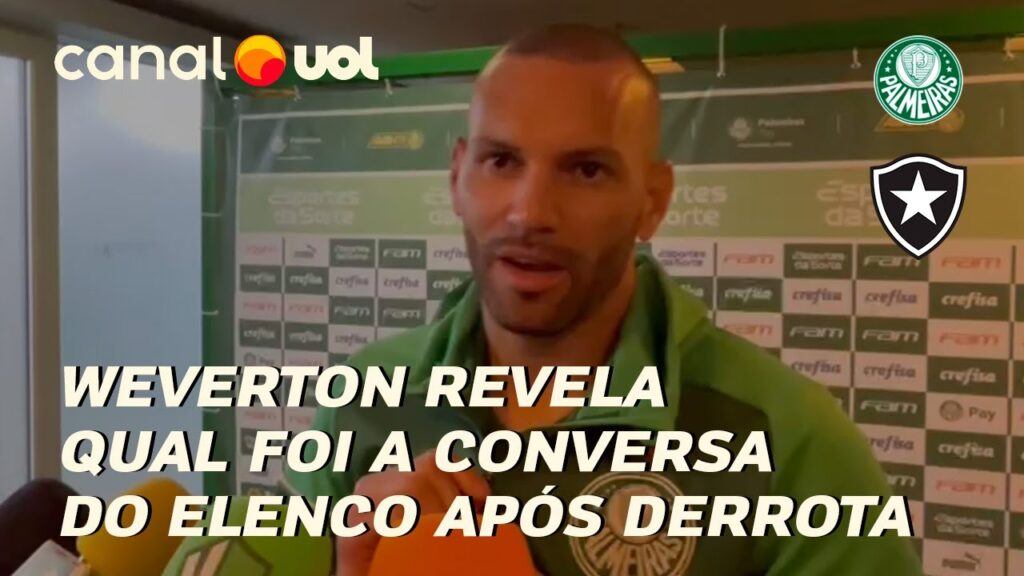 PALMEIRAS X BOTAFOGO: WEVERTON REVELA CONVERSA NO VESTIÁRIO ENTRE JOGADORES APÓS DERROTA PARA O BOTA