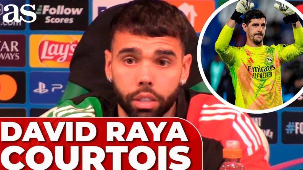 DAVID RAYA y su ALABANZA a THIBAUT COURTOIS: "El mejor..."