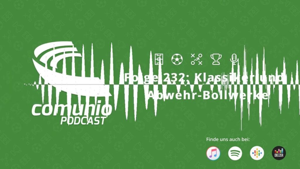 232 - Zwischen Klassiker und Abwehr-Bollwerken - Der Comunio Podcast