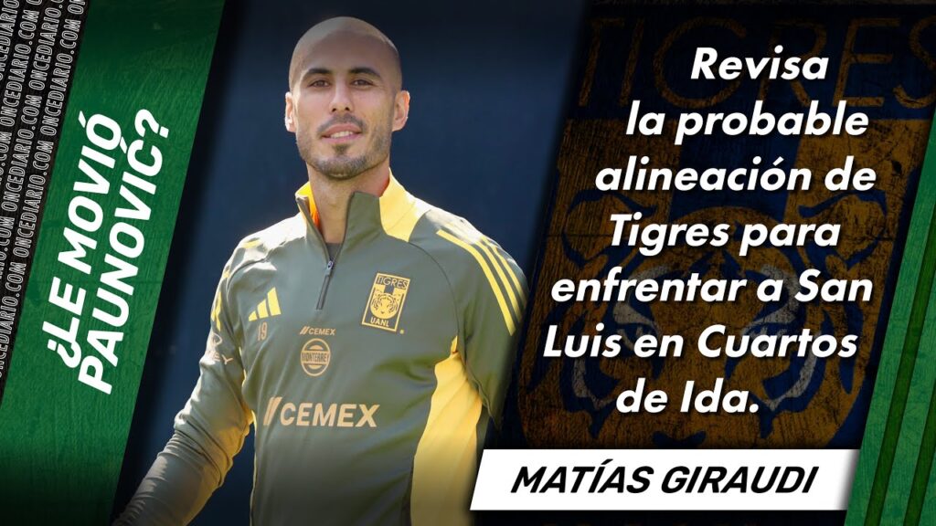 URIEL ANTUNA SERÍA TITULAR CON TIGRES PARA MEDIRSE A SAN LUIS | ONCE Diario