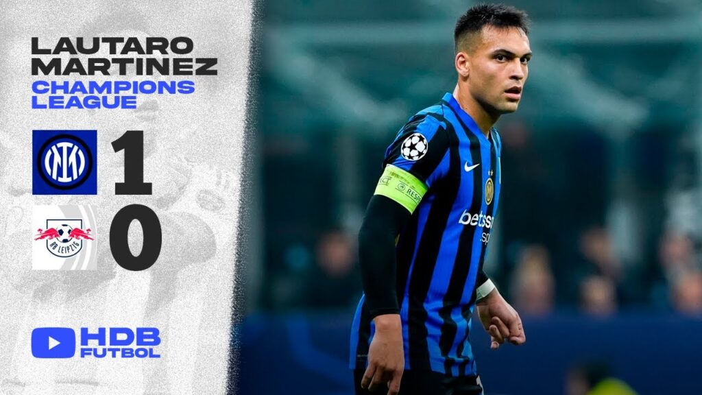 𝑳𝒂𝒖𝒕𝒂𝒓𝒐 𝑴𝒂𝒓𝒕𝒊𝒏𝒆𝒛 vs 𝑹𝑩 𝑳𝒆𝒊𝒑𝒛𝒊𝒈 | El 10 del Inter jugó un buen partido 🔥