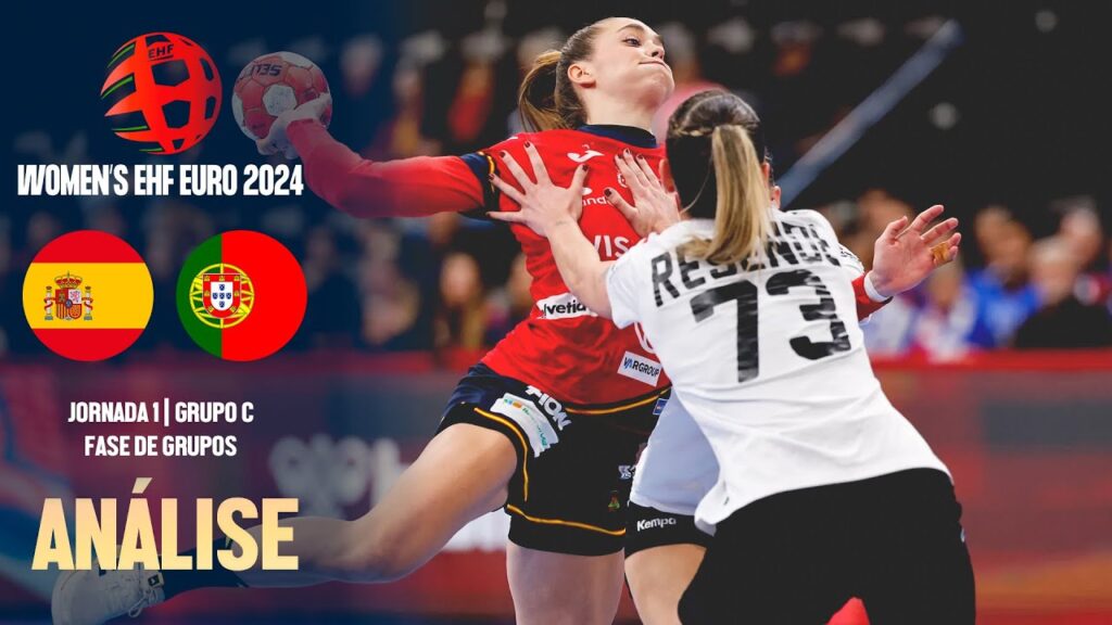 ESPANHA (30) x (24) PORTUGAL | GRUPO C | WOMEN'S EHF EURO 2024: ANÁLISE