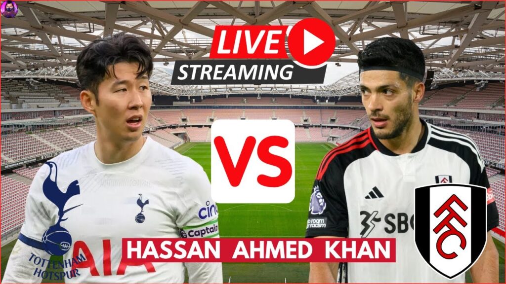 トッテナム ホットスパー VS フラム ライブマッチ ストリーミング