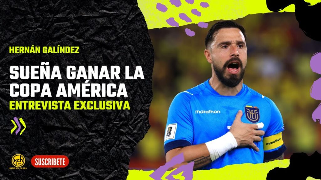 HERNÁN GALÍNDEZ 🇪🇨🧤 - SUEÑA GANAR LA COPA AMÉRICA 🏆 l ENTREVISTA CON RADIO KCH FM l