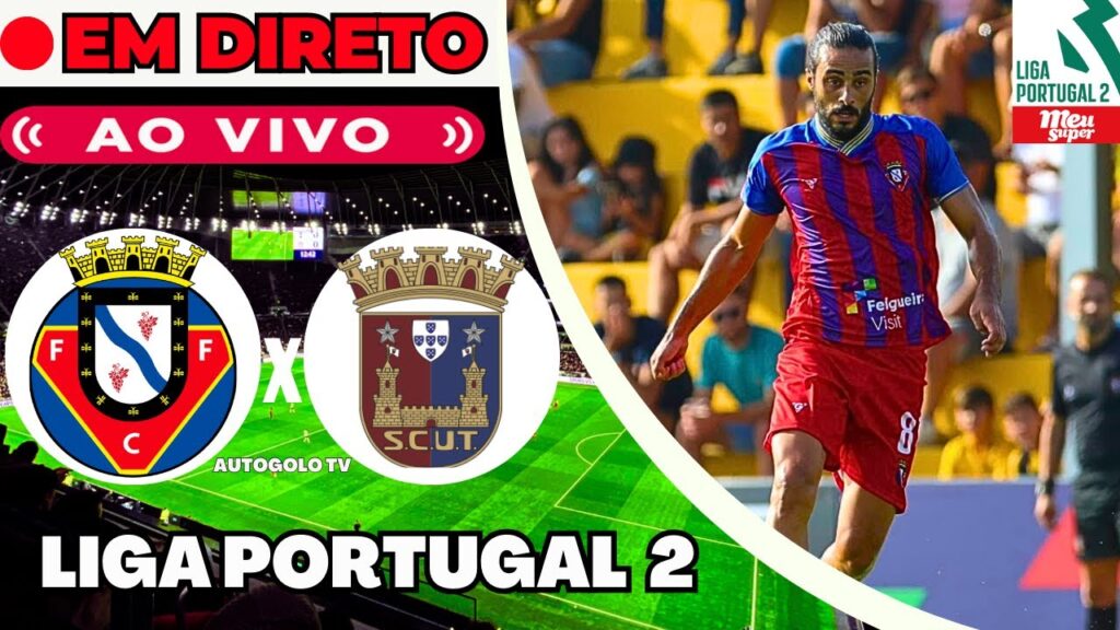 🔴FELGUEIRAS X TORREENSE ( EM DIRETO ) LIGA PORTUGAL 2 MEU SUPER | JOGO AO VIVO
