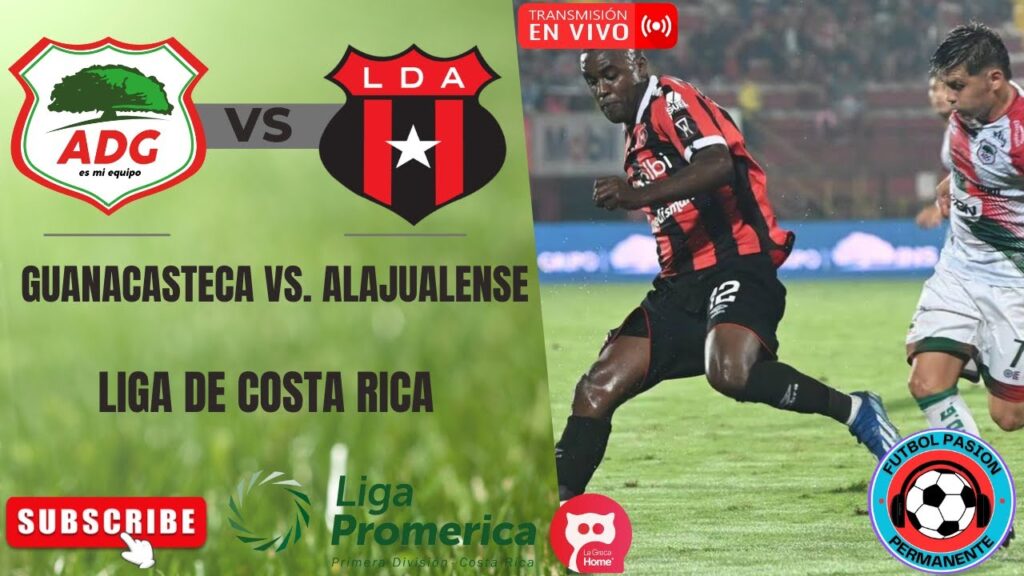 GUANACASTECA vs. ALAJUALENSE EN VIVO ⚽ COSTA RICA - Apertura - Jornada 22