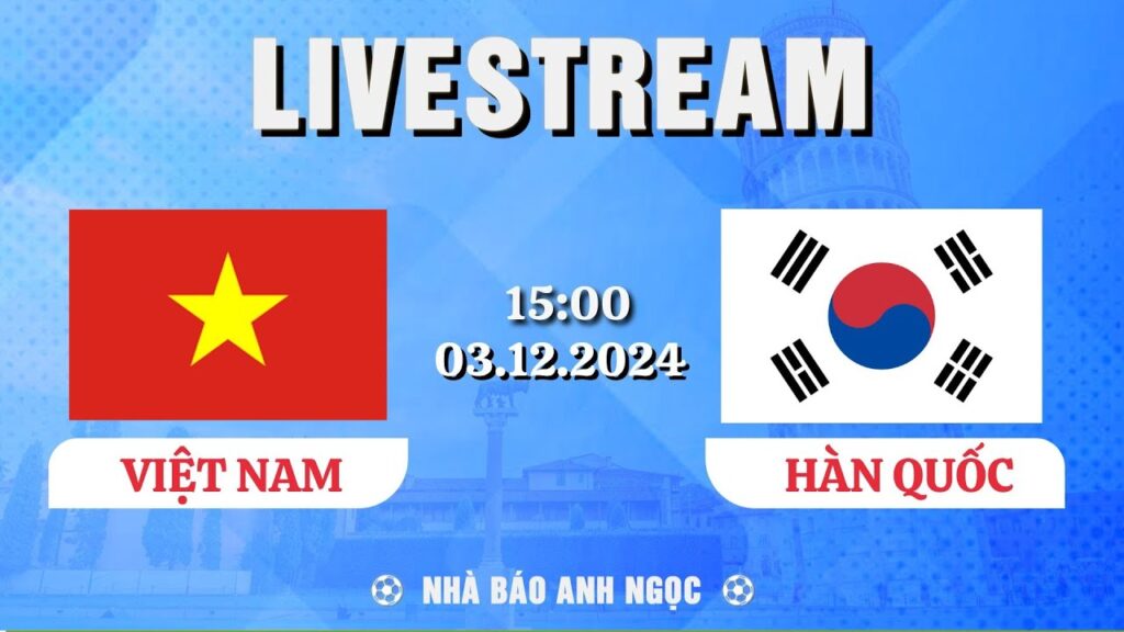 TRỰC TIẾP BÓNG ĐÁ | VIỆT NAM VS HÀN QUỐC | ĐỐI ĐẦU ĐÀN EM CỦA KIM MIN - JAE
