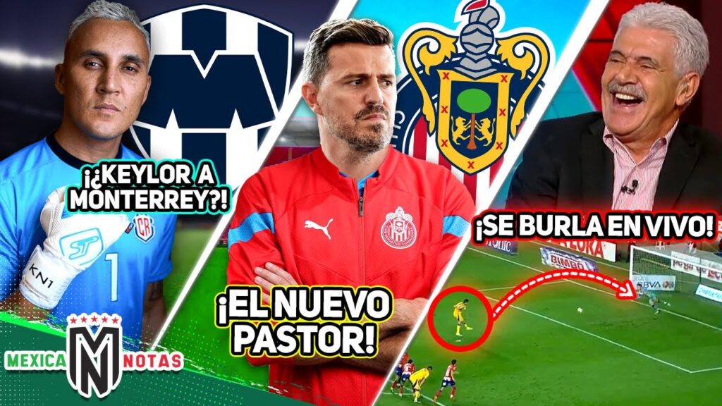 ¡¿Keylor Navas NUEVO PORTERO de MTY?!🤔| CHIVAS HACE OFICIAL SU NUEVO DT✅| Tuca SE BURLA de Tigres😱 ¡¿Keylor Navas NUEVO PORTERO de MTY?!🤔| CHIVAS HACE OFICIAL SU NUEVO DT✅| Tuca SE BURLA de Tigres😱