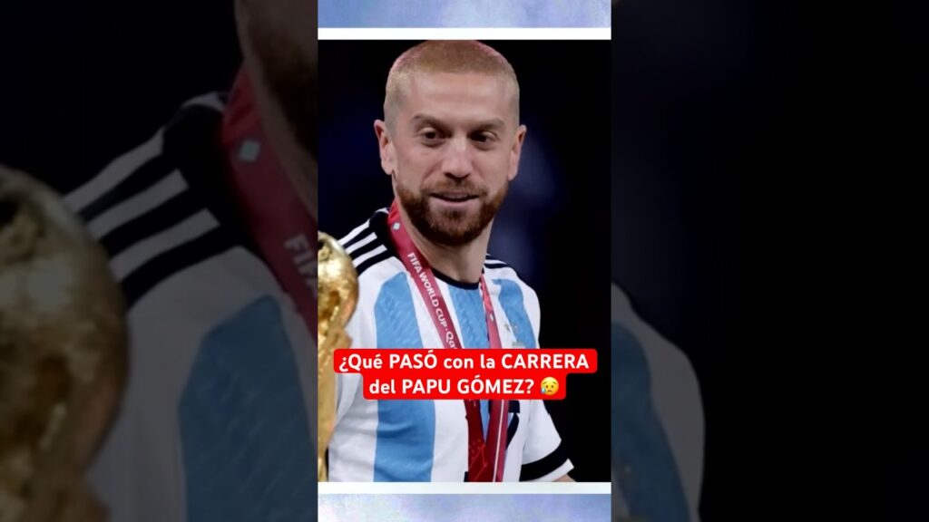 ¿Qué pasó con el PAPU GÓMEZ? 😧| Doping positivo, retiro y #Mundial con #Argentina con #Futbol