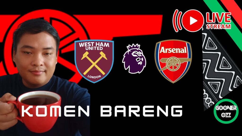 ⭕ LIVE Komen Bareng EPL Matchday 13 - West Ham v Arsenal