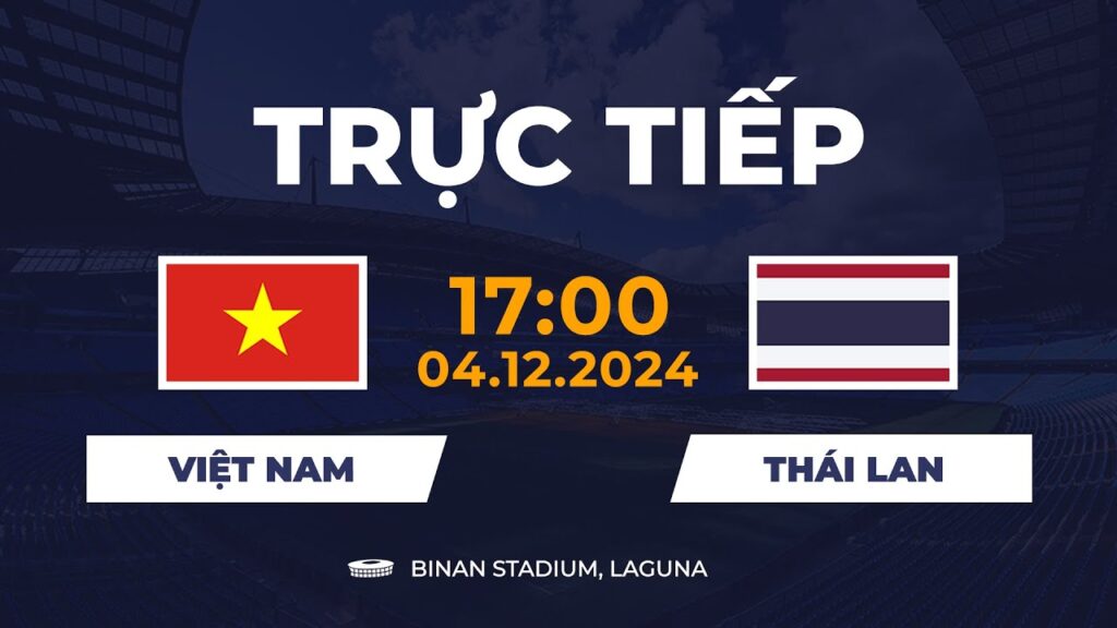 🔴 Việt Nam vs Thái Lan | เวียดนาม - ไทย | Đôi Công Rực Lửa, Tiễn Đối Thủ Xách Vali Rời Giải