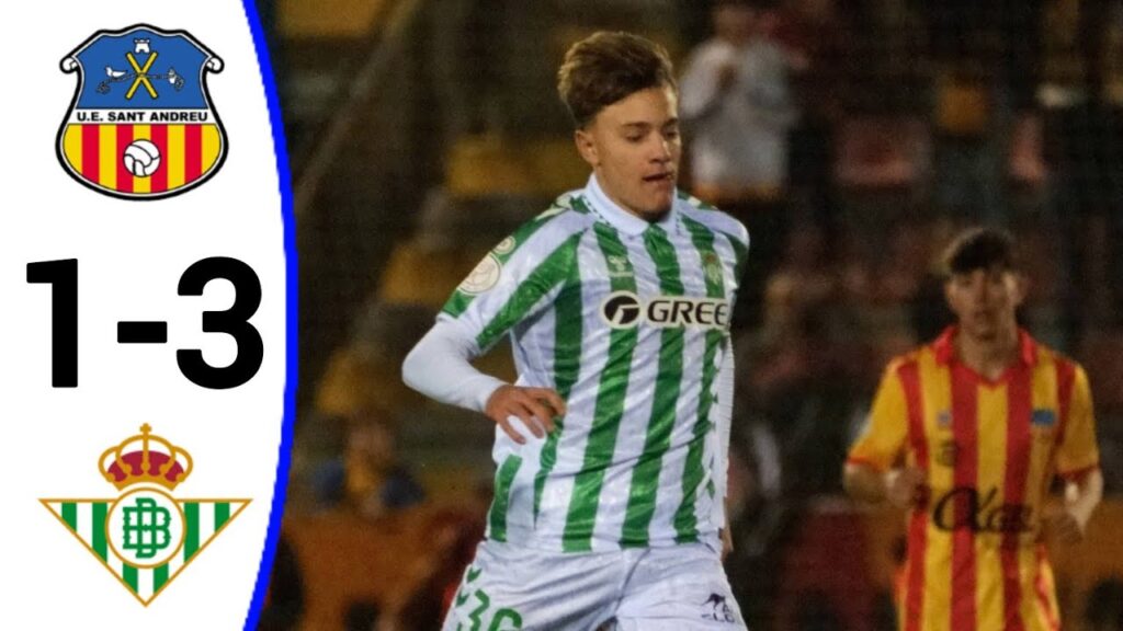 Sant Andreu vs Real Betis (1-3) Gol de Abde Ezzalzouli, todos los goles y resumen ampliado