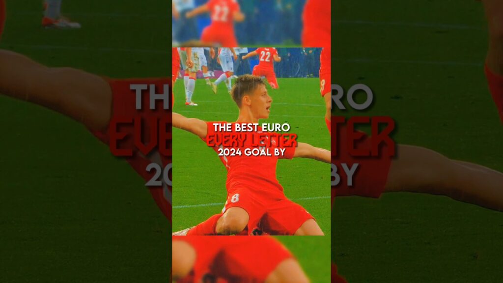 The best Euro 2024 goal byevery letter | part 3