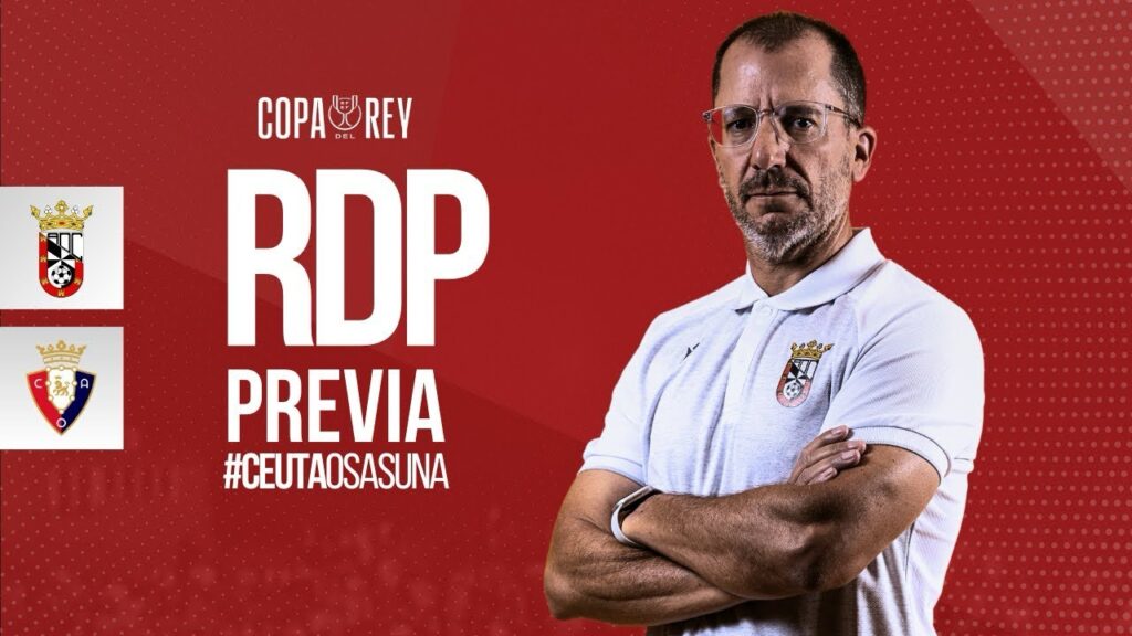 RDP Previa - AD Ceuta FC vs CA Osasuna de José Juan Romero- Segunda eliminatoria Copa de S.M. El Rey