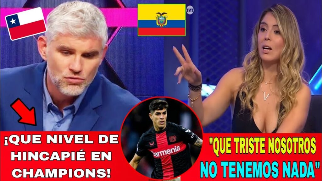 🇨🇱 PRENSA CHILENA DESTACA A PIERO HINCAPIÉ en la Champions League ¡GRAN NIVEL DE HINCAPIÉ! 😱 🇪🇨