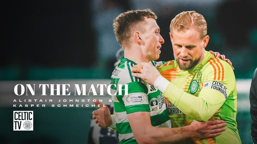 Alistair Johnston & Kasper Schmeichel On the Match | Celtic 3-0 Hibernian