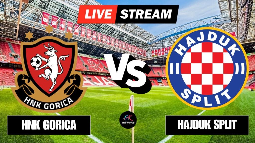 HNK Gorica vs Hajduk Split - HNL 2024/25 - Free Streaming on HK Live Sports