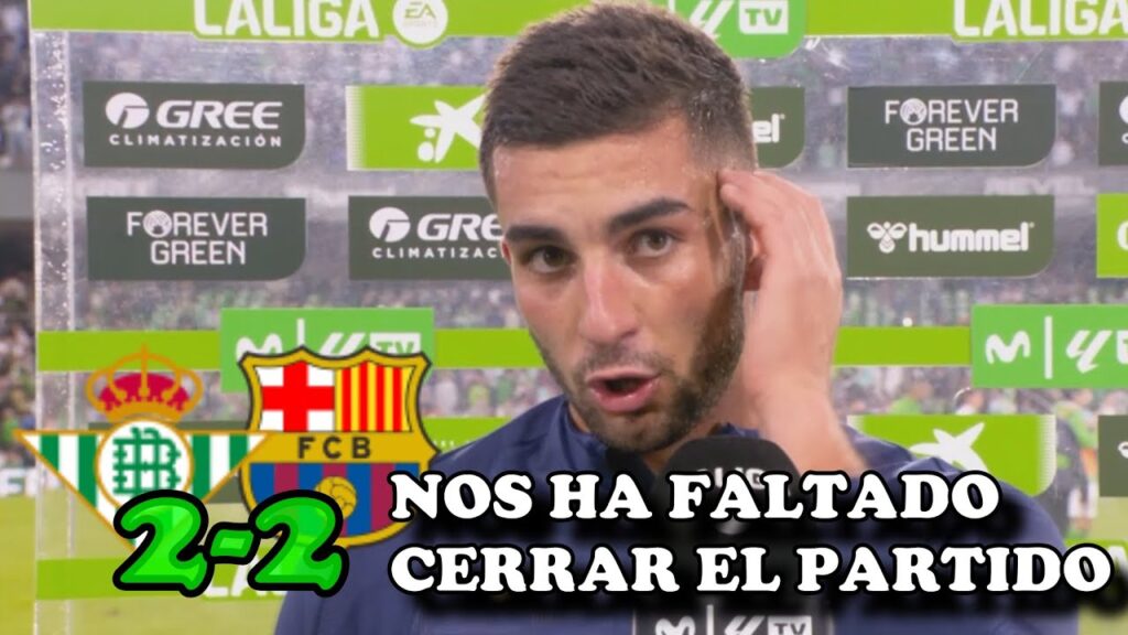 Palabras de Ferran Torres Betis vs Barcelona 2-2 La Liga