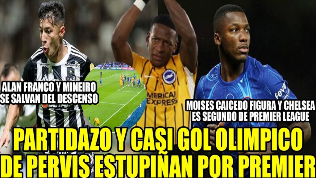 PARTIDAZO Y CASI GOL OLIMPICO DE PERVIS ESTUPIÑAN! MOI CAICEDO FIGURA Y CHELSEA SEGUNDO DE PREMIER