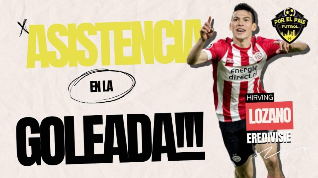 [FPP]🚨 😎¡ #chuckylozano  regresa con asistencia en goleada del #psv  !🇲🇽🔥