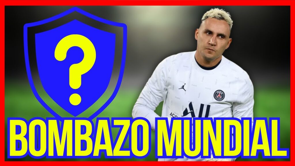 🚨¡BOMBAZO MUNDIAL! KEYLOR NAVAS PODRÍA LLEGAR A UN GRANDE DE LA LIGA BETPLAY