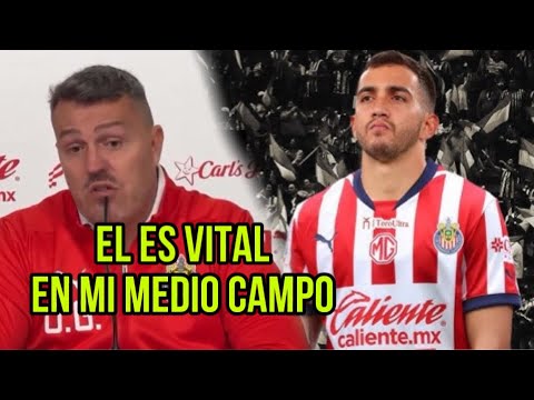 OFICIAL: OSCAR GARCIA QUIERE SI O SI A LUIS CHAVEZ chivas 2025