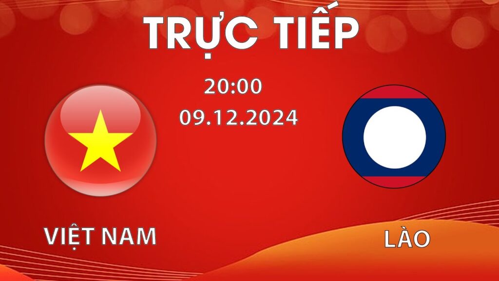 🔴TRỰC TIẾP HÔM NAY | VIỆT NAM - LÀO | TRẬN ĐẤU KHỞI ĐẦU, CHIẾN BINH SAO VÀNG TUNG ĐÒN MẠNH