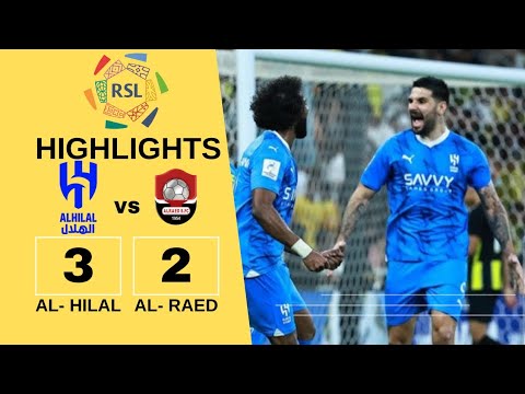 Al-hilal vs Al-raed 3-2 | saudi pro league highlights