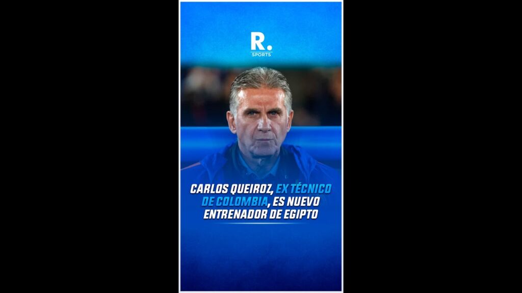 Carlos Queiroz, ex técnico de Colombia, es nuevo entrenador de Egipto
